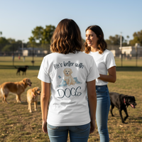 Load image into Gallery viewer, Life&#39;s Better With Dogs - T-shirt
